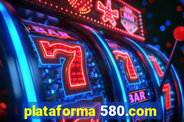 plataforma 580.com